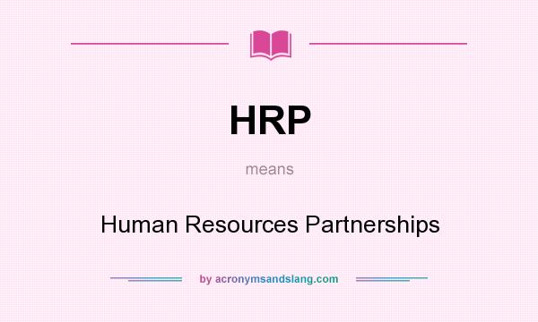 What does HRP mean? It stands for Human Resources Partnerships