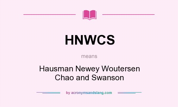 What does HNWCS mean? It stands for Hausman Newey Woutersen Chao and Swanson