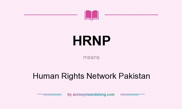 What does HRNP mean? It stands for Human Rights Network Pakistan