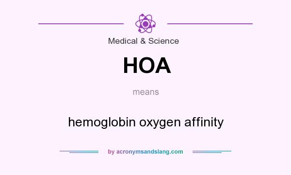 What does HOA mean? It stands for hemoglobin oxygen affinity