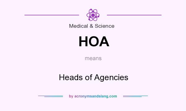 What does HOA mean? It stands for Heads of Agencies