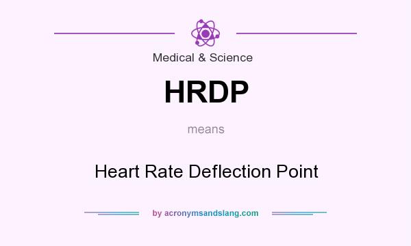 What does HRDP mean? It stands for Heart Rate Deflection Point