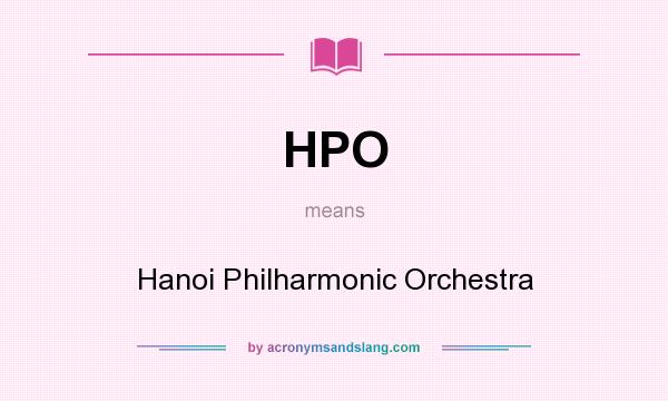 What does HPO mean? It stands for Hanoi Philharmonic Orchestra