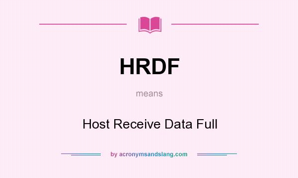 What does HRDF mean? It stands for Host Receive Data Full