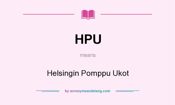 What does HPU mean? It stands for Helsingin Pomppu Ukot