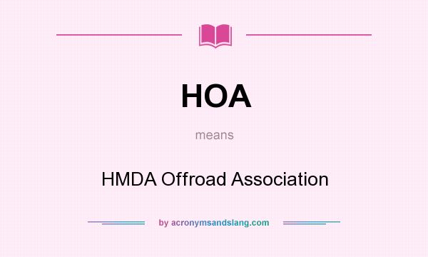 What does HOA mean? It stands for HMDA Offroad Association