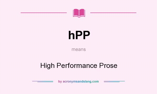 What does hPP mean? It stands for High Performance Prose