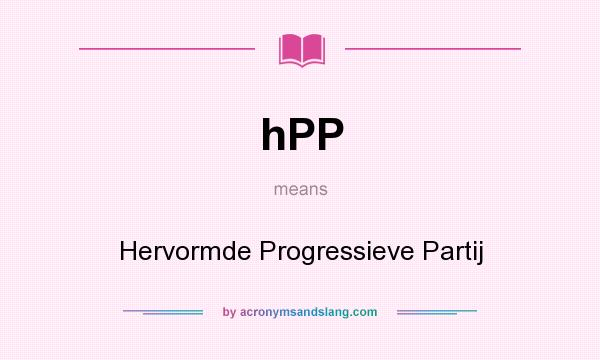 What does hPP mean? It stands for Hervormde Progressieve Partij