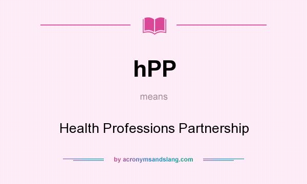 What does hPP mean? It stands for Health Professions Partnership