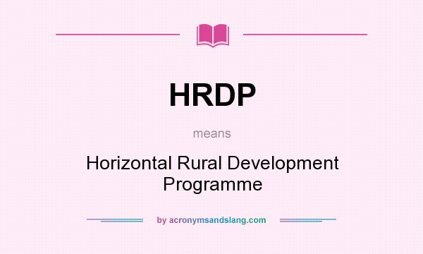 What does HRDP mean? It stands for Horizontal Rural Development Programme
