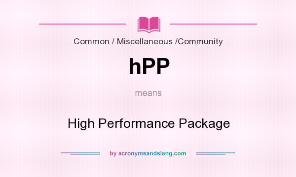 What does hPP mean? It stands for High Performance Package