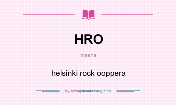 What does HRO mean? It stands for helsinki rock ooppera