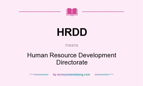 What does HRDD mean? It stands for Human Resource Development Directorate