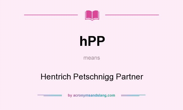 What does hPP mean? It stands for Hentrich Petschnigg Partner