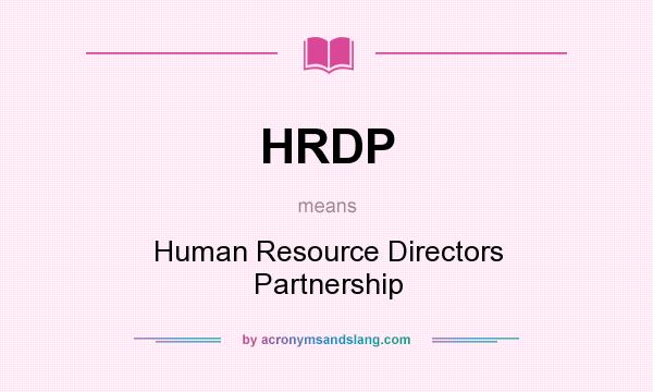 What does HRDP mean? It stands for Human Resource Directors Partnership