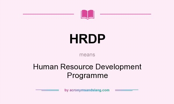 What does HRDP mean? It stands for Human Resource Development Programme
