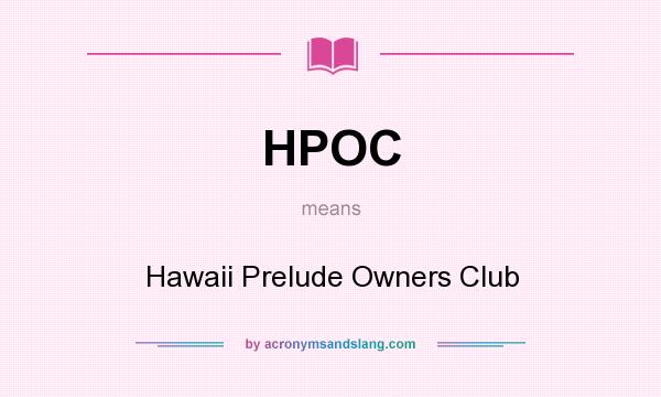 What does HPOC mean? It stands for Hawaii Prelude Owners Club