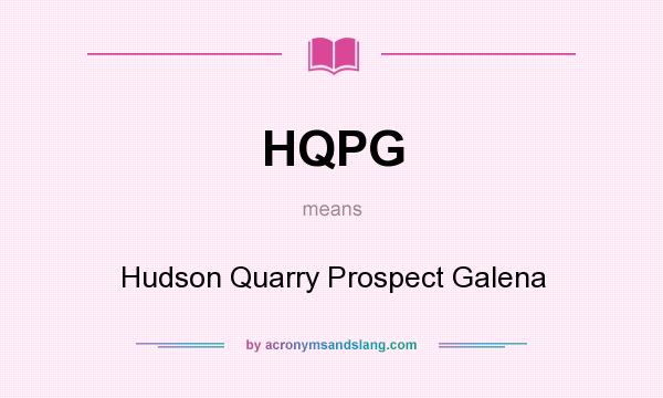 What does HQPG mean? It stands for Hudson Quarry Prospect Galena