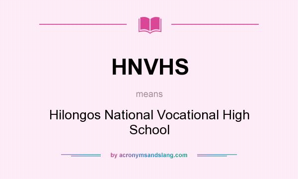 What does HNVHS mean? It stands for Hilongos National Vocational High School