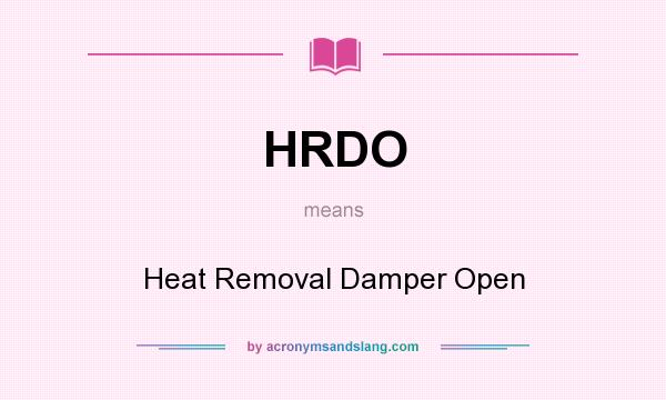 What does HRDO mean? It stands for Heat Removal Damper Open