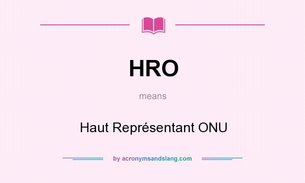 What does HRO mean? It stands for Haut Représentant ONU
