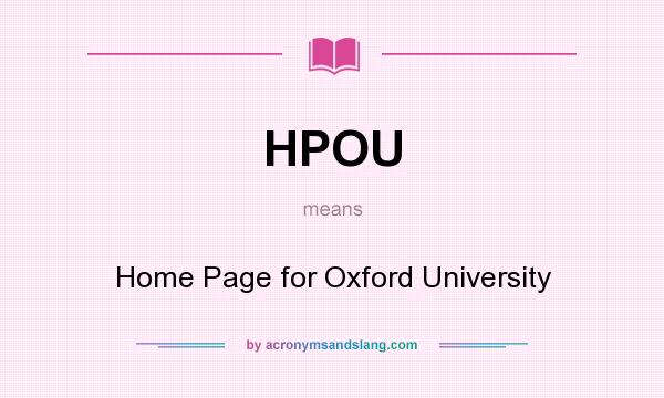 What does HPOU mean? It stands for Home Page for Oxford University