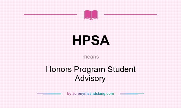 What does HPSA mean? It stands for Honors Program Student Advisory
