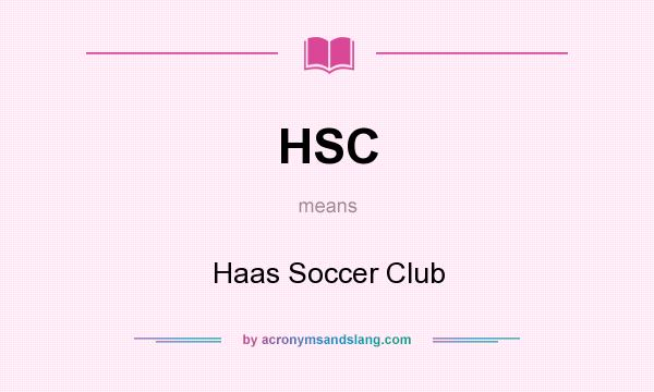 What does HSC mean? It stands for Haas Soccer Club