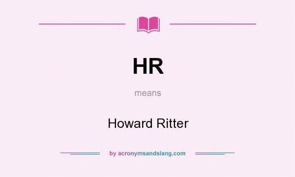 What does HR mean? It stands for Howard Ritter