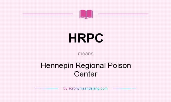What does HRPC mean? It stands for Hennepin Regional Poison Center