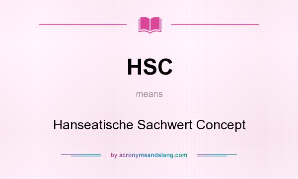 What does HSC mean? It stands for Hanseatische Sachwert Concept
