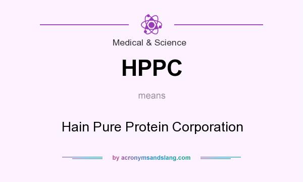 What does HPPC mean? It stands for Hain Pure Protein Corporation