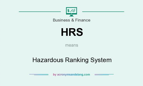 What does HRS mean? It stands for Hazardous Ranking System