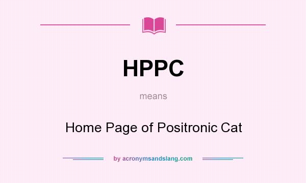 What does HPPC mean? It stands for Home Page of Positronic Cat