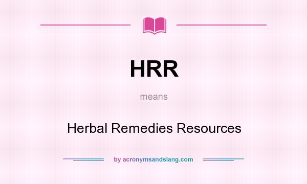 What does HRR mean? It stands for Herbal Remedies Resources