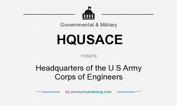 What does HQUSACE mean? It stands for Headquarters of the U S Army Corps of Engineers