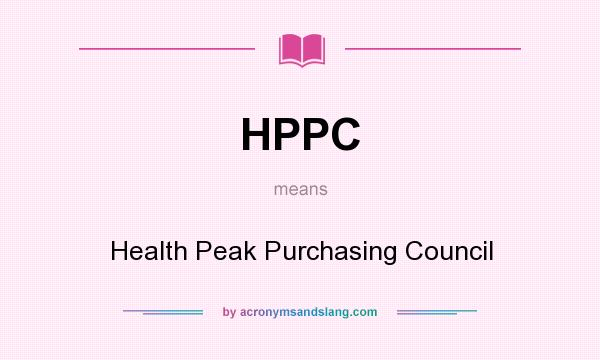 What does HPPC mean? It stands for Health Peak Purchasing Council