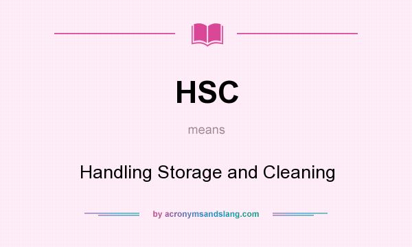 What does HSC mean? It stands for Handling Storage and Cleaning