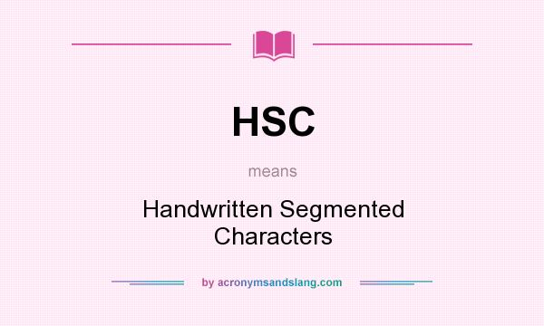 What does HSC mean? It stands for Handwritten Segmented Characters