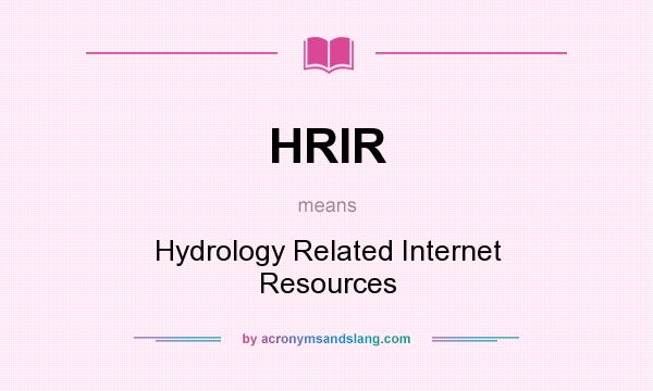 What does HRIR mean? It stands for Hydrology Related Internet Resources