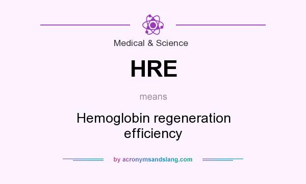 What does HRE mean? It stands for Hemoglobin regeneration efficiency