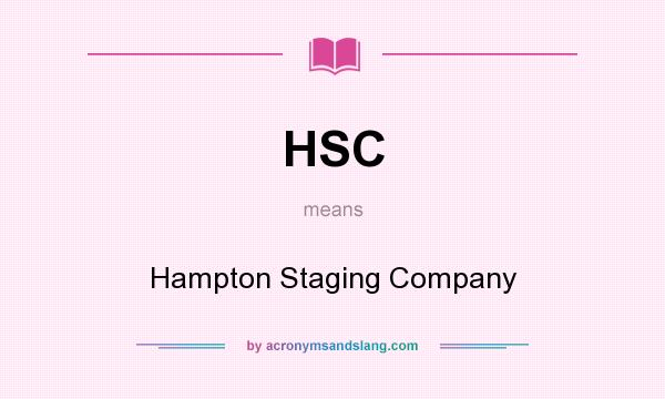 What does HSC mean? It stands for Hampton Staging Company