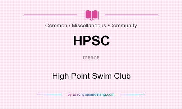 What does HPSC mean? It stands for High Point Swim Club