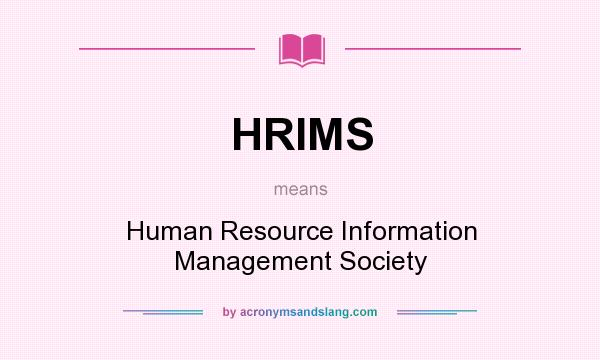 What does HRIMS mean? It stands for Human Resource Information Management Society