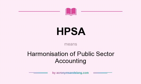 What does HPSA mean? It stands for Harmonisation of Public Sector Accounting