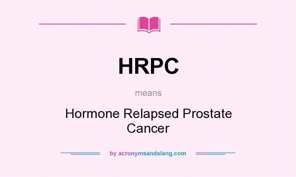 What does HRPC mean? It stands for Hormone Relapsed Prostate Cancer