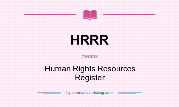What does HRRR mean? It stands for Human Rights Resources Register