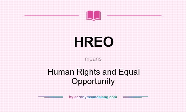 What does HREO mean? It stands for Human Rights and Equal Opportunity