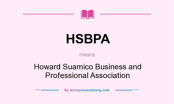 What does HSBPA mean? It stands for Howard Suamico Business and Professional Association