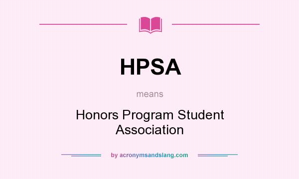 What does HPSA mean? It stands for Honors Program Student Association